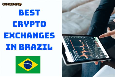 Best Crypto Exchanges in Brazil for 2024 .